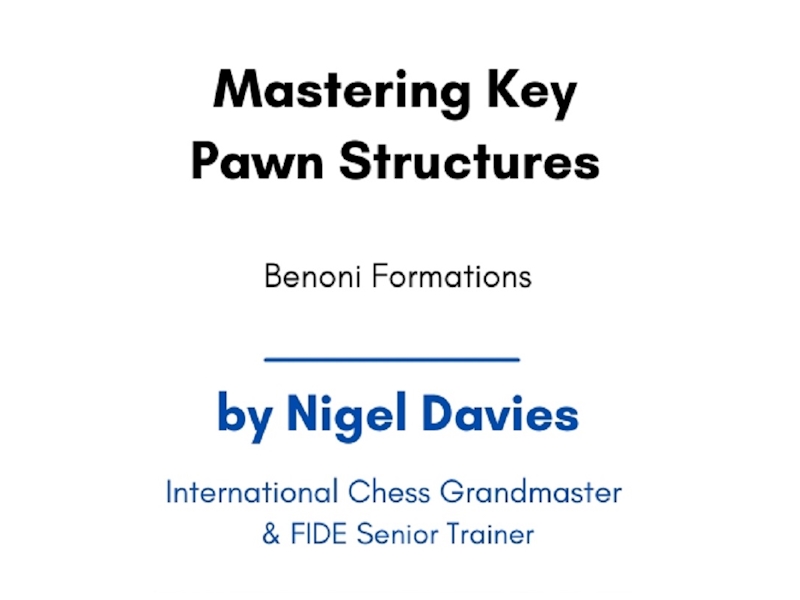 Mastering Key Pawns Structures: Benoni Formations