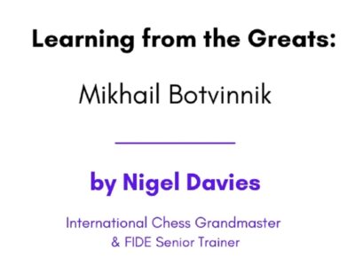 Learning from the Greats: Mikhail Botvinnik