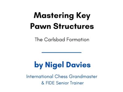Mastering Key Pawn Structures: The Carlsbad Formation