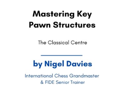 Mastering Key Pawn Structures: The Classical Centre