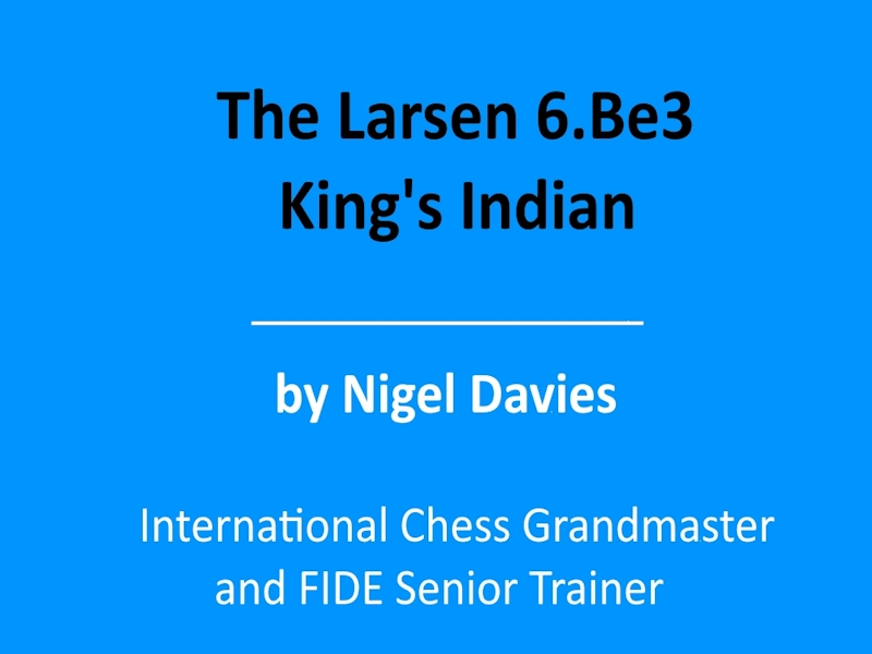 The 6.Be3 Larsen King's Indian